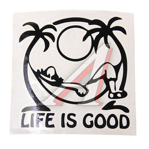 Изображение 1, И-91 Наклейка виниловая вырезанная "LIFE IS GOOD" 11Х11см AUTOSTICKERS